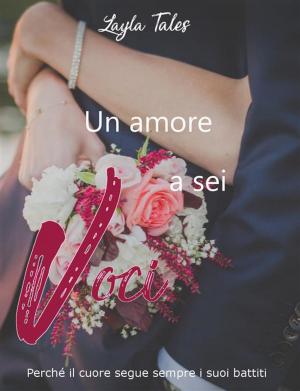 Cover of the book Un amore a sei voci by Rebecca Brooks