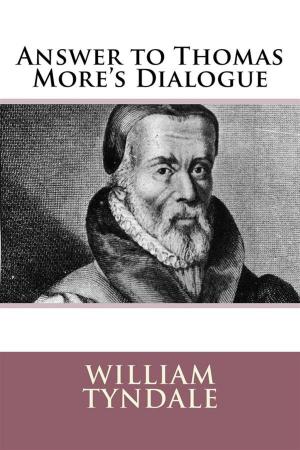 Cover of the book Answer to Sir Thomas More's Dialogue by Daniel Defoe