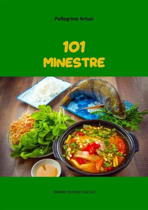 Cover of the book 101 Minestre by Riccardo Roversi