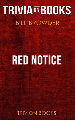 Cover of the book Red Notice by Bill Browder (Trivia-On-Books) by Trivion Books