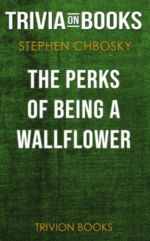 Cover of The Perks of Being a Wallflower by Stephen Chbosky (Trivia-On-Books)