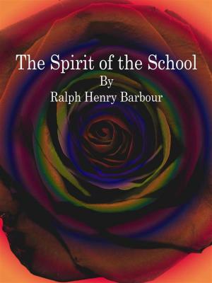 Cover of the book The Spirit of the School by Hulbert Footner