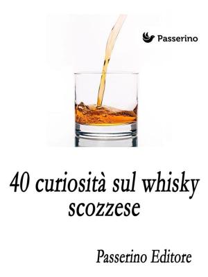 Cover of the book 40 curiosità sul whisky scozzese by Edward William Lane