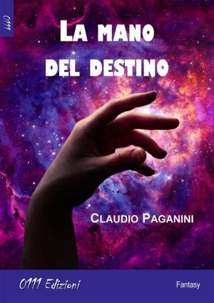 Cover of the book La mano del Destino by Claudio Paganini