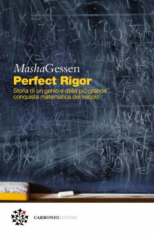 Cover of the book Perfect Rigor by Aliya Whiteley, Marco Pennisi