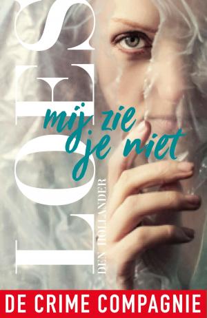 Cover of Mij zie je niet by Loes den Hollander, De Crime Compagnie