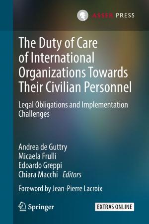 Cover of the book The Duty of Care of International Organizations Towards Their Civilian Personnel by Jeremy B. Bierbach