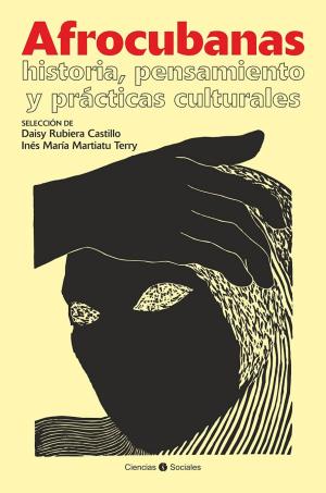 Cover of Afrocubanas: Historia, pensamiento y prácticas culturales