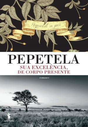 Cover of the book Sua Excelência, de Corpo Presente by António Lobo Antunes