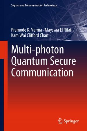 Cover of the book Multi-photon Quantum Secure Communication by Jianping Yuan, Yu Cheng, Jinglang Feng, Chong Sun