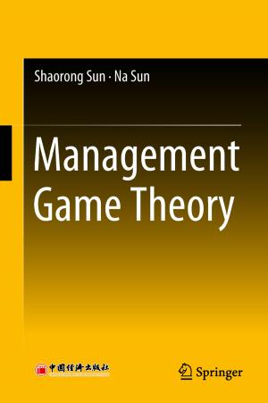 Cover of the book Management Game Theory by Wan-Hui Wang, Xiujuan Feng, Ming Bao