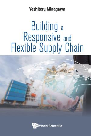 Cover of the book Building a Responsive and Flexible Supply Chain by A Mehran Shahhosseini