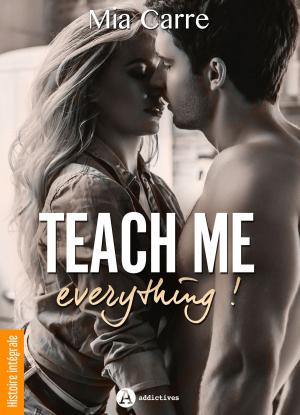 Cover of the book Teach Me Everything - Histoire intégrale by Kate B. Jacobson