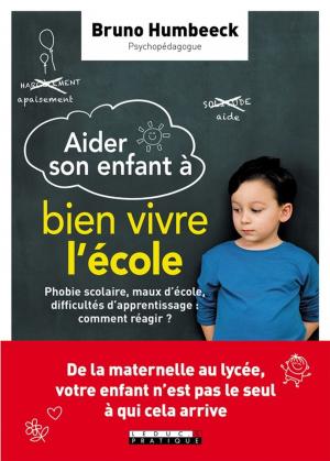 Cover of the book Aider son enfant à bien vivre l'école by Anna Roy