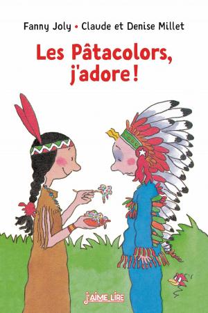 Cover of the book Les Pâtacolors j'adore ! by Claire Clement
