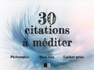 Cover of the book 30 citations à méditer by Jeff Bernhardt
