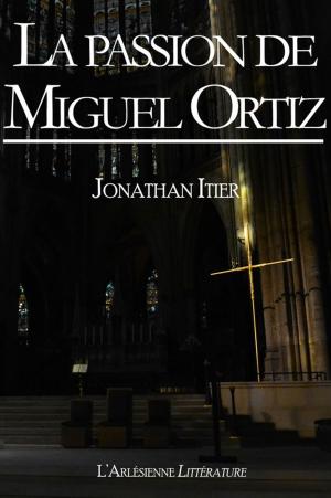 Cover of the book La passion de Miguel Ortiz by Emma Calin