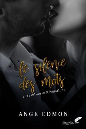 Cover of the book Le silence des mots : Tome 2, Trahison & Révélations by Lucie Chatel