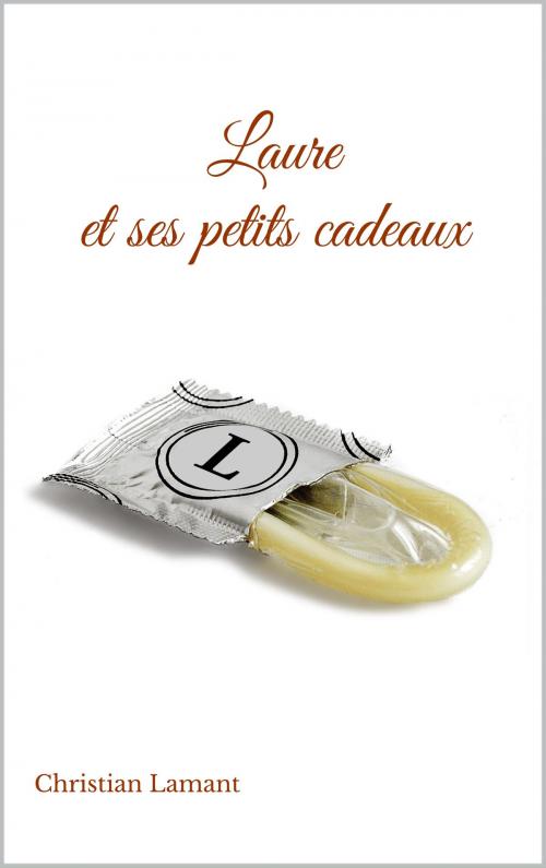 Cover of the book Laure et ses petits cadeaux by Christian LAMANT, Christian LAMANT