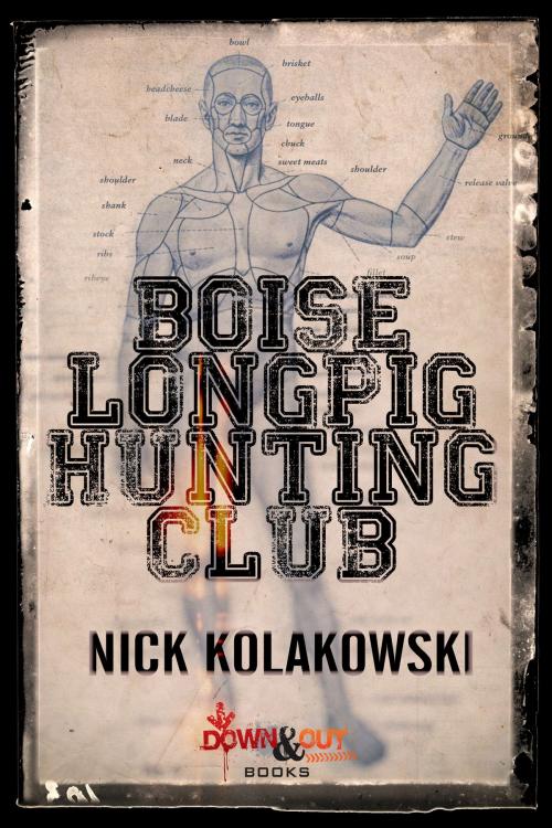 Cover of the book Boise Longpig Hunting Club by Nick Kolakowski, Down & Out Books