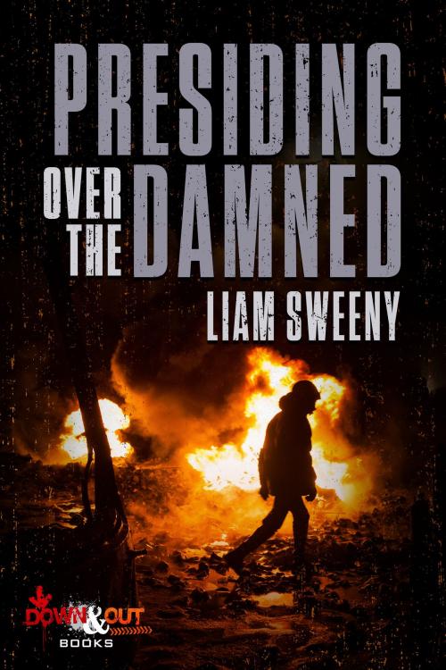 Cover of the book Presiding Over the Damned by Liam Sweeny, Down & Out Books