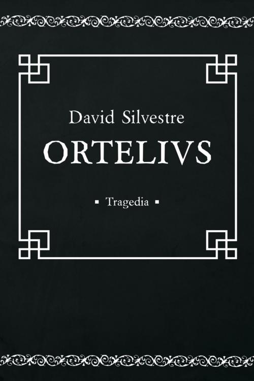 Cover of the book Ortelius by David Silvestre, EbookDigital