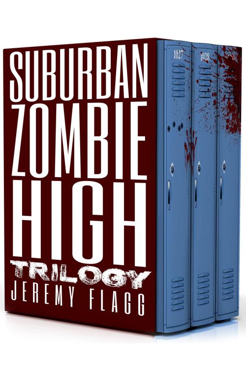 Cover of the book Suburban Zombie High Trilogy by Jeremy Flagg, Brave New Words