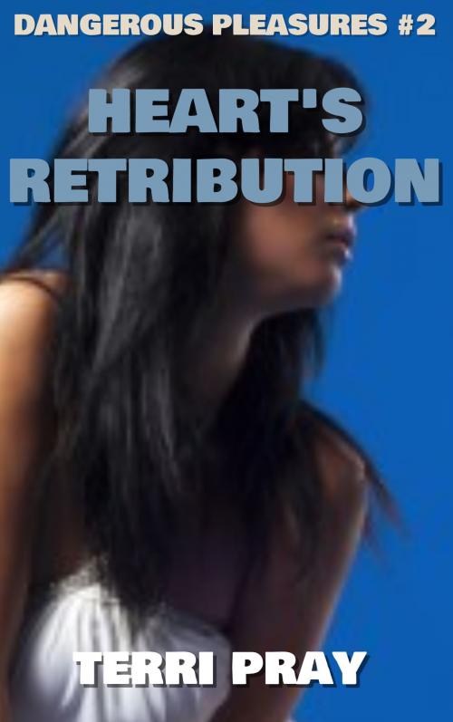Cover of the book HEART'S RETRIBUTION by TERRI PRAY, SIZZLER