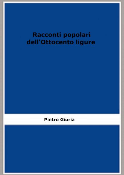 Cover of the book Racconti popolari dell'Ottocento ligure (1850) by Pietro Giuria, FB Editions