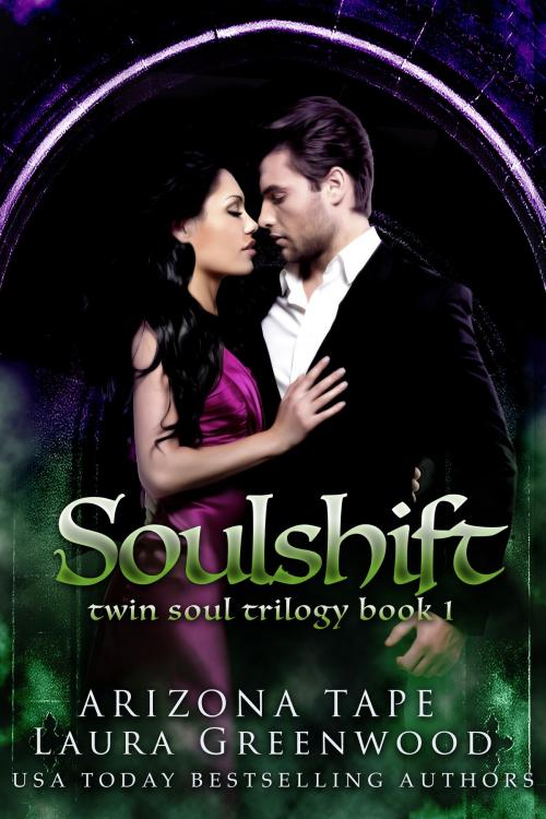 Cover of the book Soulshift by Arizona Tape, Laura Greenwood, Twin Soul Publishing