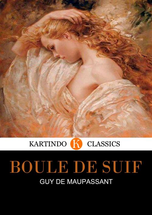 Cover of the book Boule De Suif by Guy De Maupassant, Kartindo.in