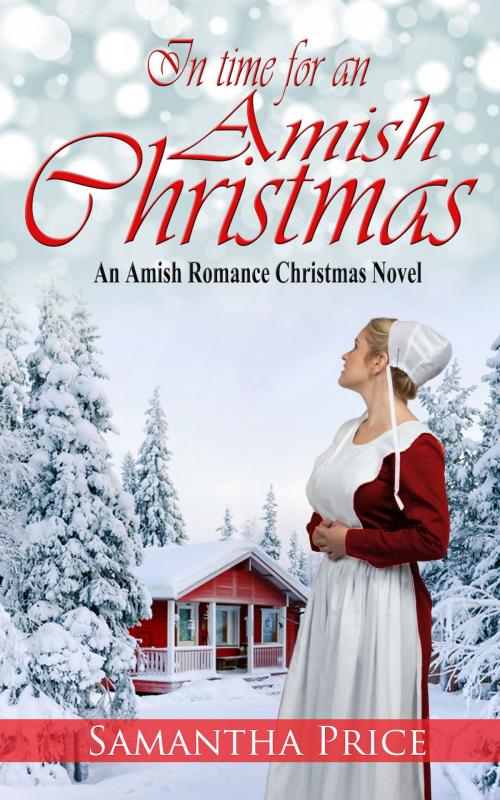 Cover of the book In Time for an Amish Christmas by Samantha Price, Samantha Price