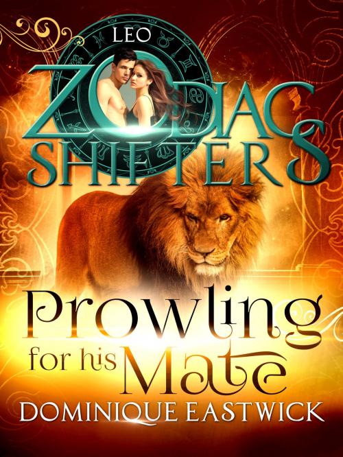 Cover of the book Prowling for His Mate by Dominique Eastwick, Dominique Eastwick