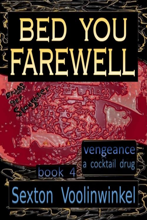 Cover of the book Bed You Farewell by Sexton Voolinwinkel, Bernard Harold Curgenven