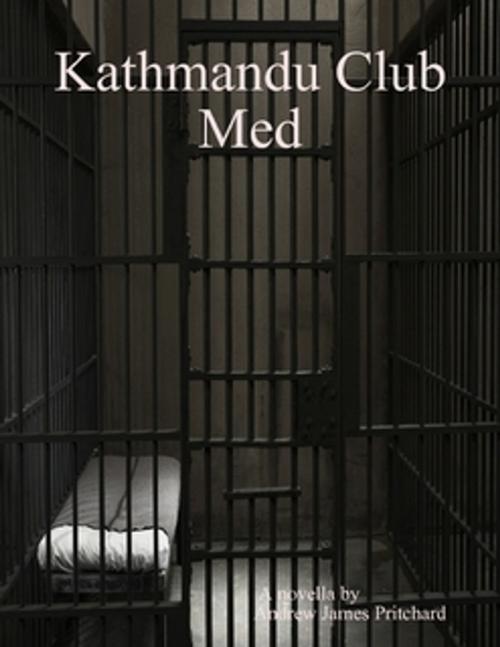 Cover of the book Kathmandu Club Med by Andrew  James Pritchard, Cheeky Bugger Publications
