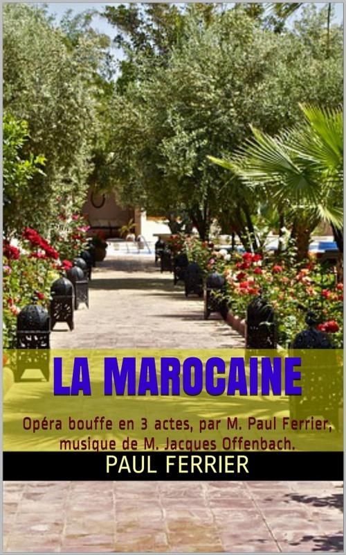 Cover of the book La Marocaine by Paul Ferrier, Jacques Offenbach, PRB