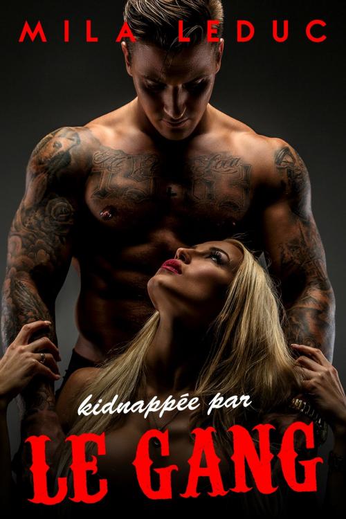 Cover of the book Kidnappée par LE GANG by Mila Leduc, Mila Leduc