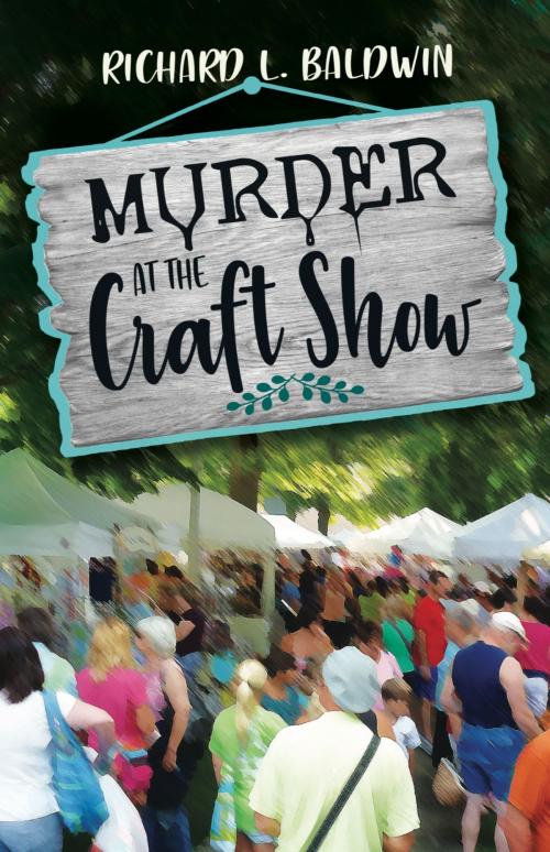 Cover of the book Murder at the Craft Show by Richard Baldwin, Buttonwood Press