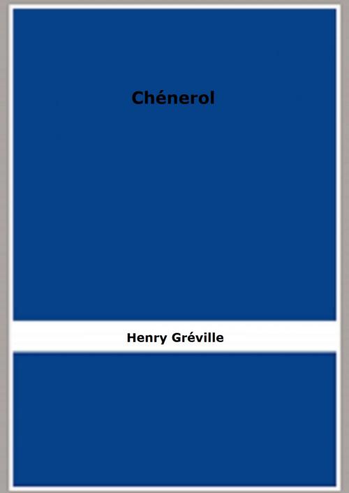 Cover of the book Chénerol by Henry Gréville, FB Editions