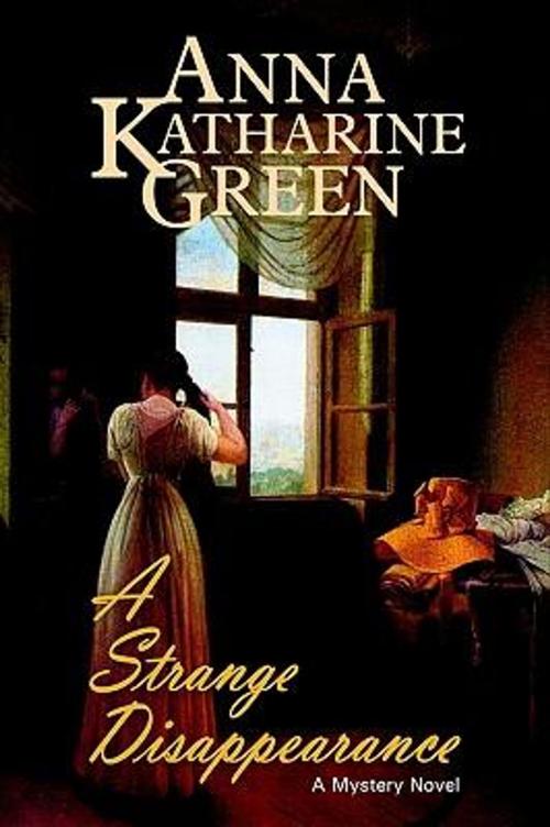 Cover of the book A Strange Disappearance by Anna Katharine Green, MARQUES Publishing