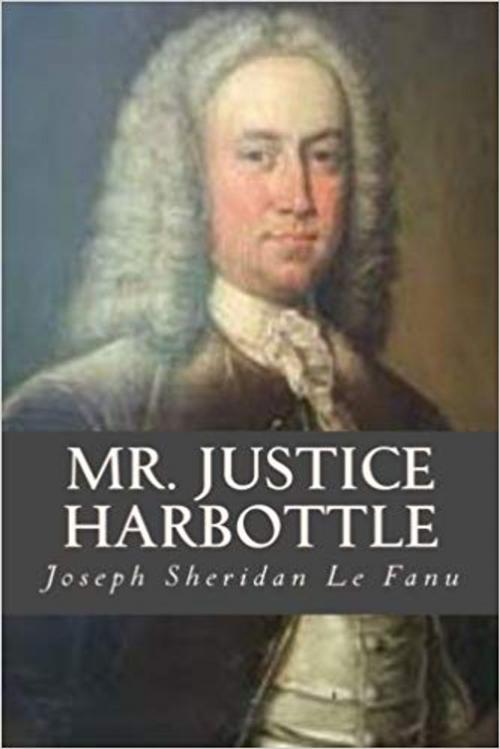 Cover of the book Mr. Justice Harbottle by Joseph Sheridan Le Fanu, Marques publishing