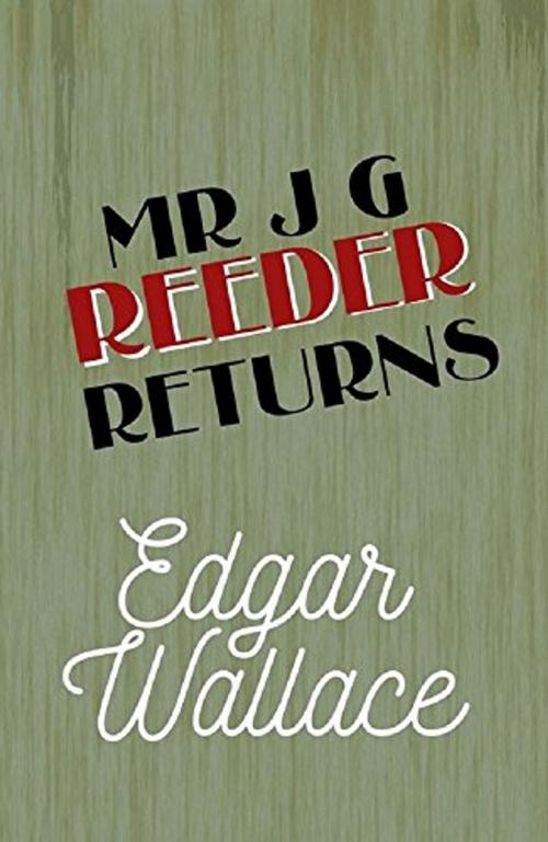 Cover of the book Mr J G Reeder Returns by Edgar Wallace, Marques publishing