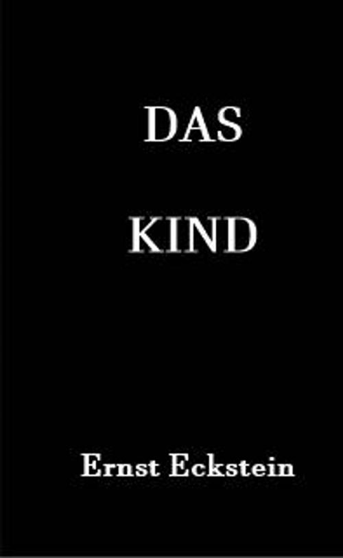 Cover of the book Das Kind by Ernst Eckstein, Green Bird Press