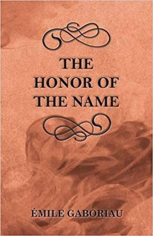Cover of the book The Honor of the Name by Emile Gaboriau, Marques publishing