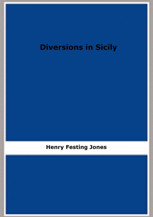 Cover of the book Diversions in Sicily (1920) by Henry Festing Jones, FB Editions
