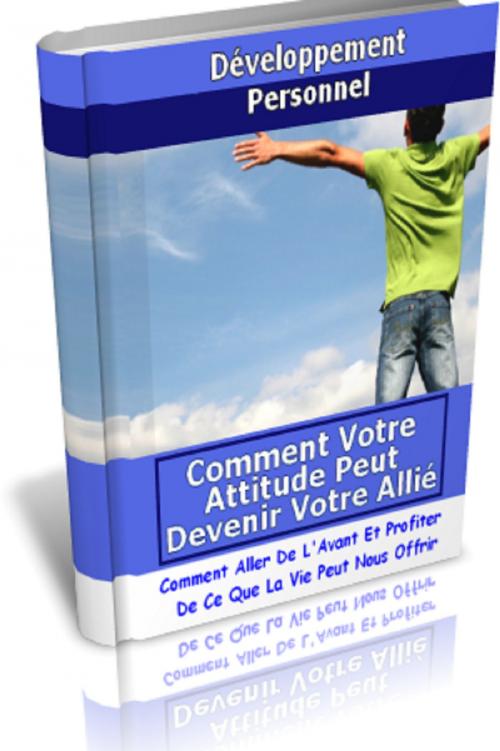 Cover of the book Comment Votre Attitude Peut Devenir Votre Allié by Gaël Hamel, Gaël Hamel