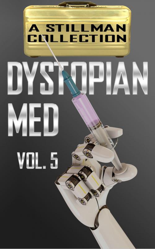 Cover of the book Dystopian Med Volume 5 by Nicholas Stillman, Stillman Sci-Fi
