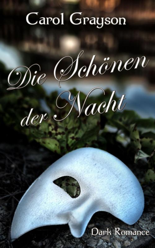 Cover of the book Die Schönen der Nacht by Carol Grayson, Carol Grayson