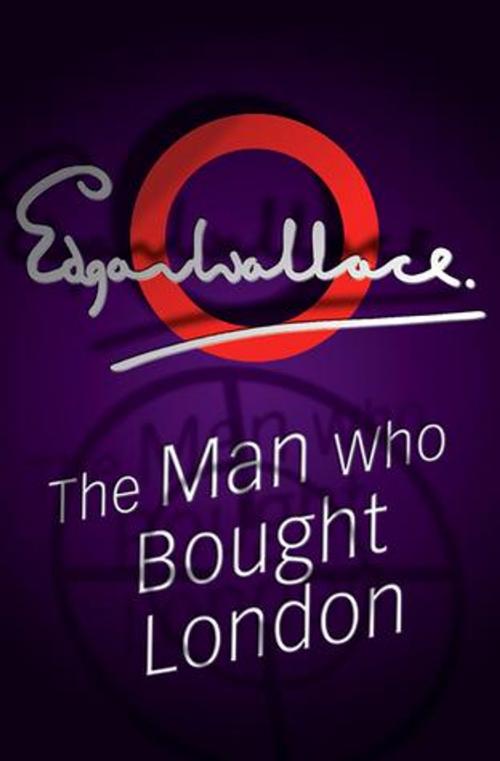 Cover of the book The Man who bought London by Edgar Wallace, MARQUES Publishing