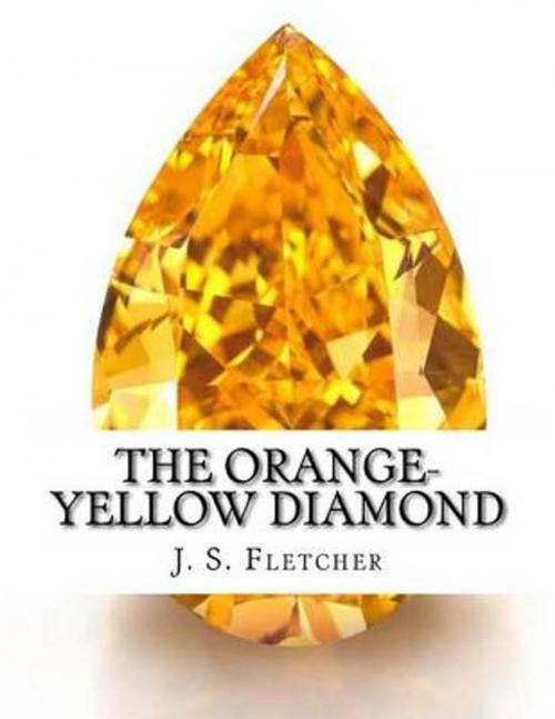 Cover of the book The Orange-Yellow Diamond by Joseph Smith Fletcher, MARQUES Publishing